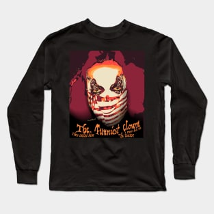 The Funniest Clown Ever Long Sleeve T-Shirt